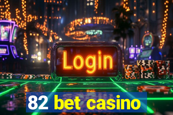 82 bet casino
